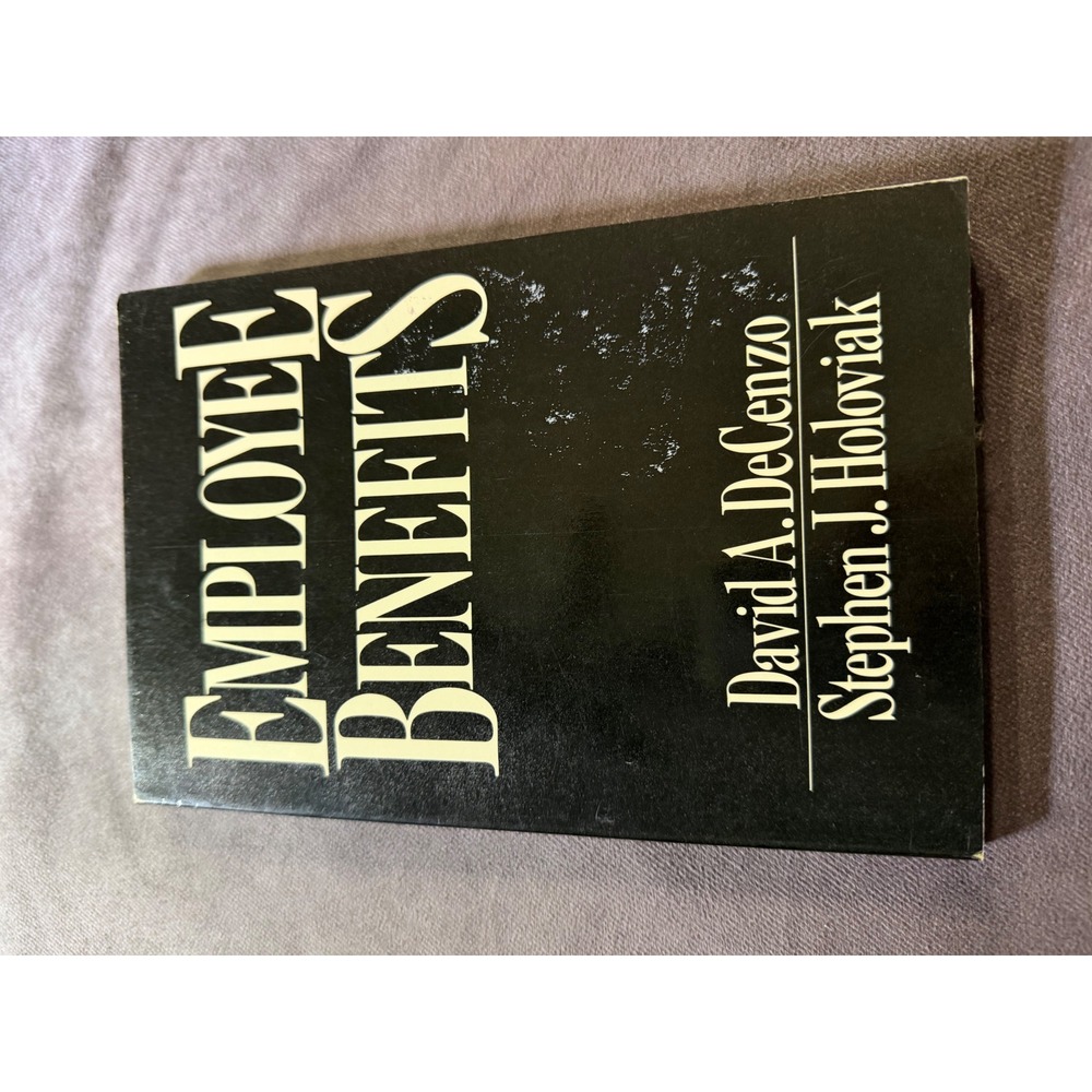 Employee Benefits David A DeCenzo Stephen J Holoviak Prentice Hall Textbook